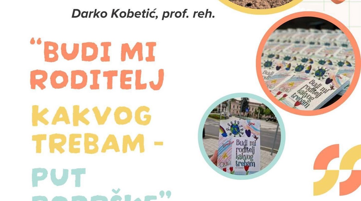 Darko Kobetić: Budi mi roditelj kakvog trebam - put podrške