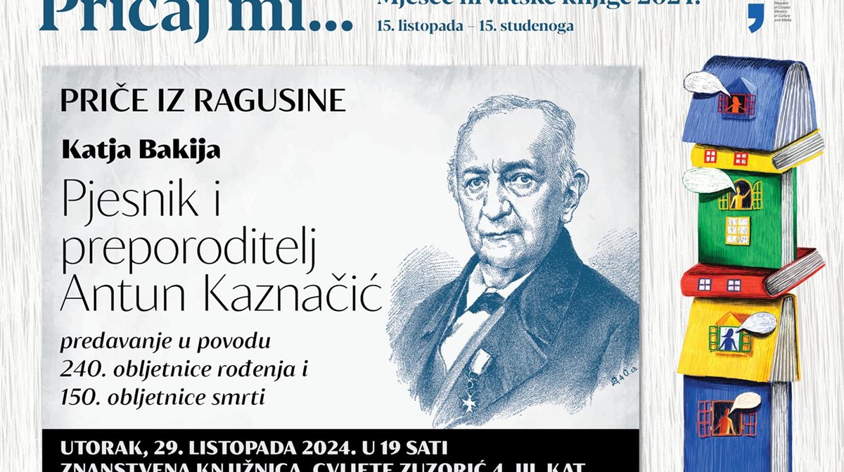 PRIČE IZ RAGUSINE Predavanje Katje Bakija o pjesniku i preporoditelju Antunu Kaznačiću