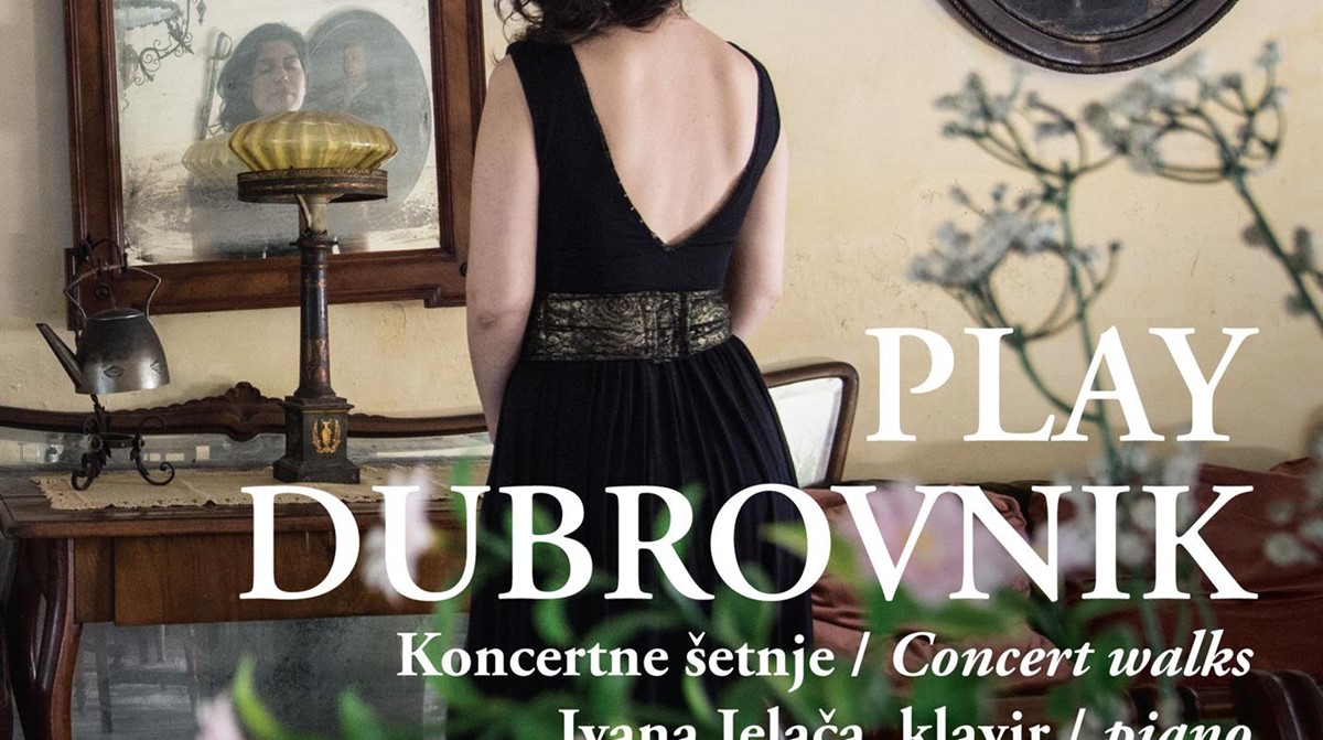 11. DZF: Koncertne šetnje “Play Dubrovnik” s pijanisticom Ivanom Jelačom