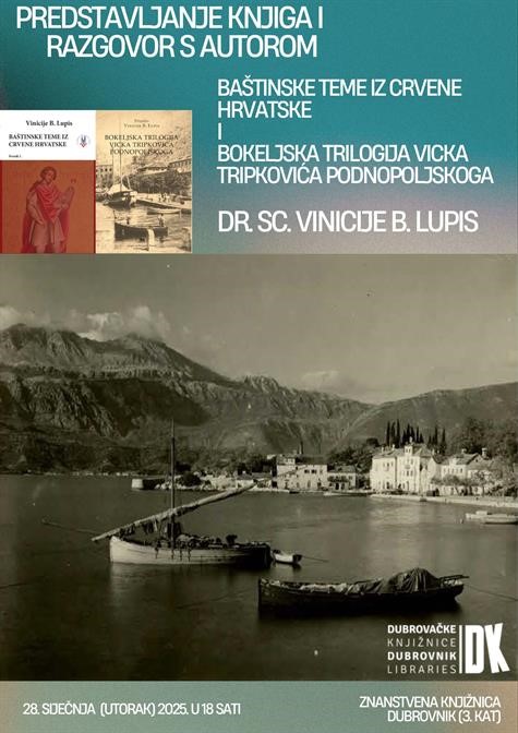 VINICIJE B. LUPIS Razgovor s autorom i predstavljanje dvije knjige o bogatoj bokeljskoj baštini